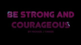 Video thumbnail of Be Strong and Courageous video
