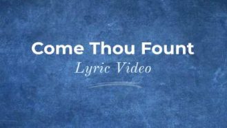 Video thumbnail of Come Thou Fount