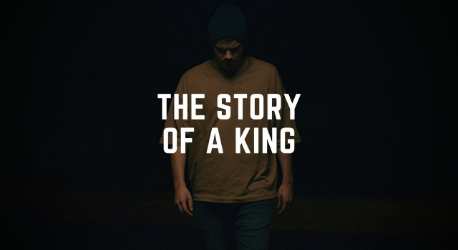 The Story Of A King