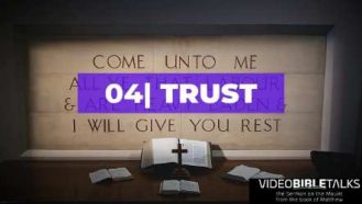 Video thumbnail for the Sermon on the Mount Series Episode 4 - Trust