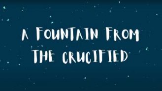 Video thumbnail for A Fountain from the Crucified music video
