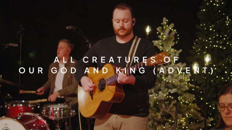 All Creatures Of Our God And King (Advent)