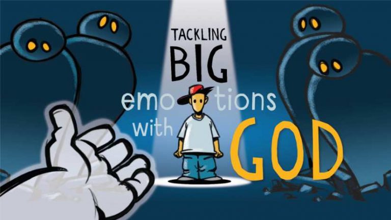 Tackling BIG Emotions with God