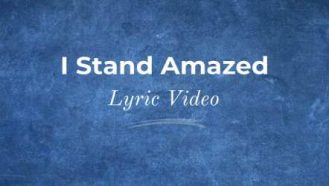 Video thumbnail for I Stand Amazed music video