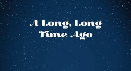 Long Long Time Ago