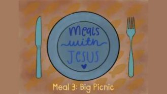 Video thumbnail for Meals With Jesus Series Meal 3 Big Picnic