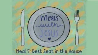 Video thumbnail for Meals With Jesus Series Meal 5 Best Seat in the House