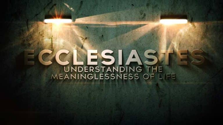 Understanding the Meaninglessness of Life: Ecclesiastes Series Intro