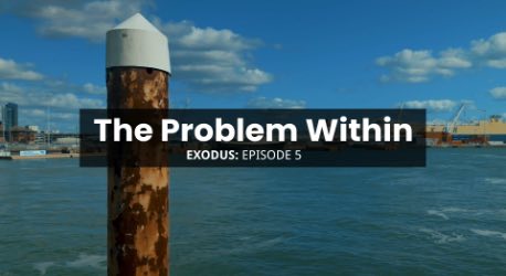 Exodus Episode 5: The Problem Within