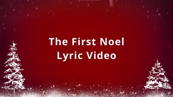 The First Noel: Christmas carol lyric video