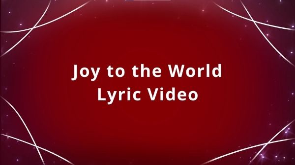 Joy to the World: Christmas carol lyric video