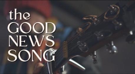 The Good News Song