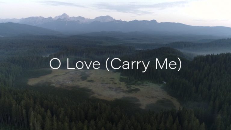 O Love (Carry Me) Lyric Video