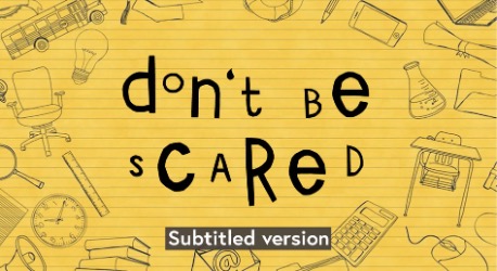 Don’t be Scared (Subtitled Version)
