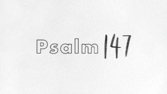 Psalm 147 Thumbnail