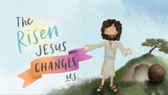 The Risen Jesus Changes Us