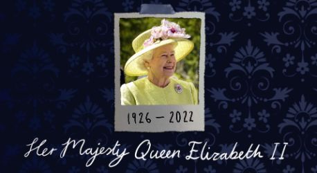 In Remembrance of Her Majesty the Queen