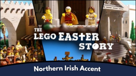 The LEGO Easter Story (Northern Irish Accent)