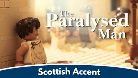 The Paralysed Man (Scottish Accent Version)