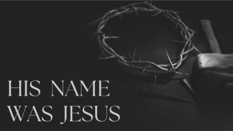 His Name Was Jesus